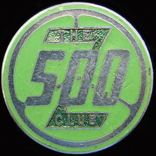 The 500 Club button hole badge