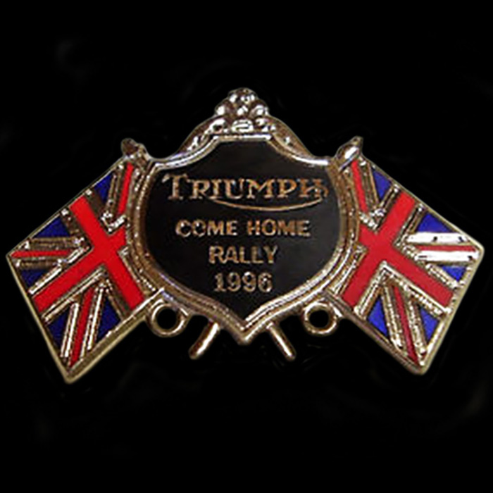 Triumph Come Home Rally pin badge