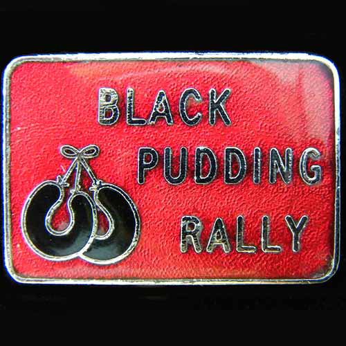 Black Pudding Rally pin badge