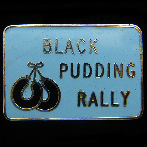 Black Pudding Rally pin badge