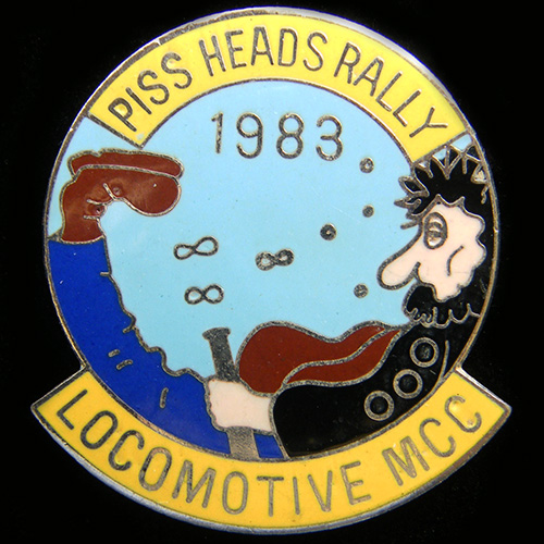 Piss Heads Rally pin badge