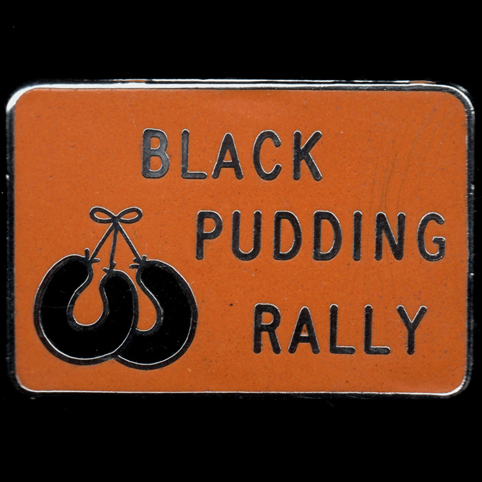Black Pudding Rally pin badge