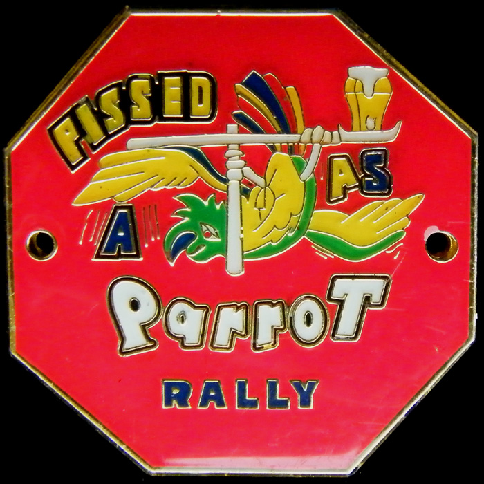 Pissed as a Parrot Rally pin badge