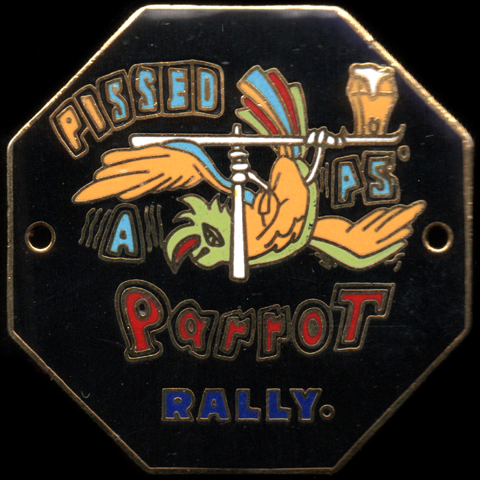 Pissed as a Parrot Rally pin badge