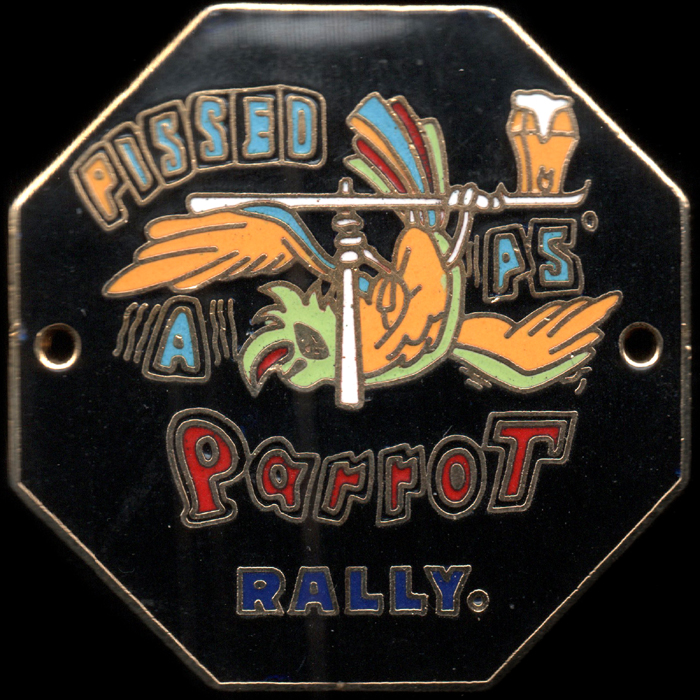 Pissed as a Parrot Rally pin badge