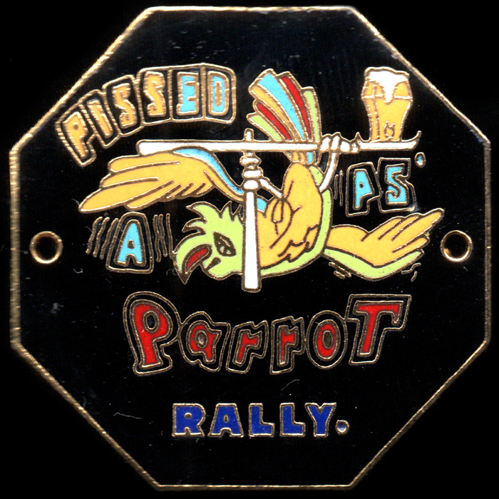Pissed as a Parrot Rally pin badge