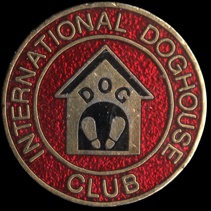 International Doghouse Club pin badge